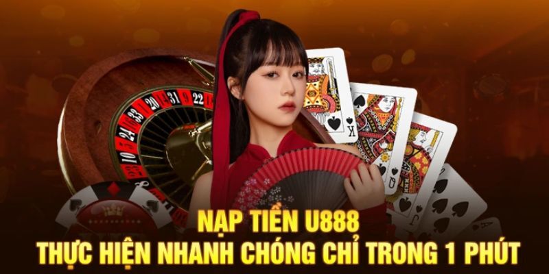 Giới Thiệu Về Nạp Tiền U888