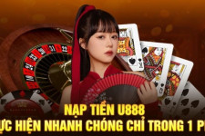 Nạp Tiền U888 – Hướng Dẫn Chi Tiết, An Toàn, Nhanh Chóng